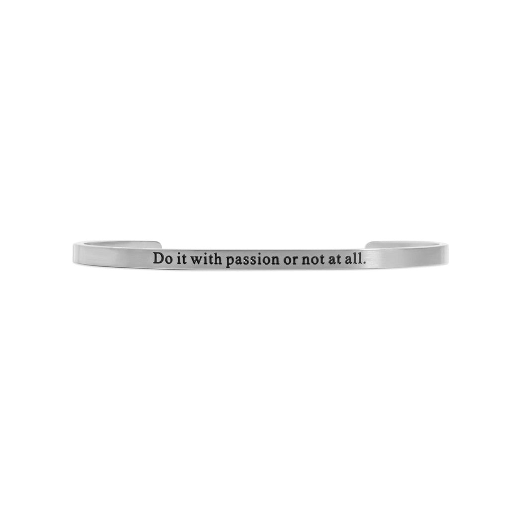 Do it With Passion or Not at All Engraved Bangle Bracelet