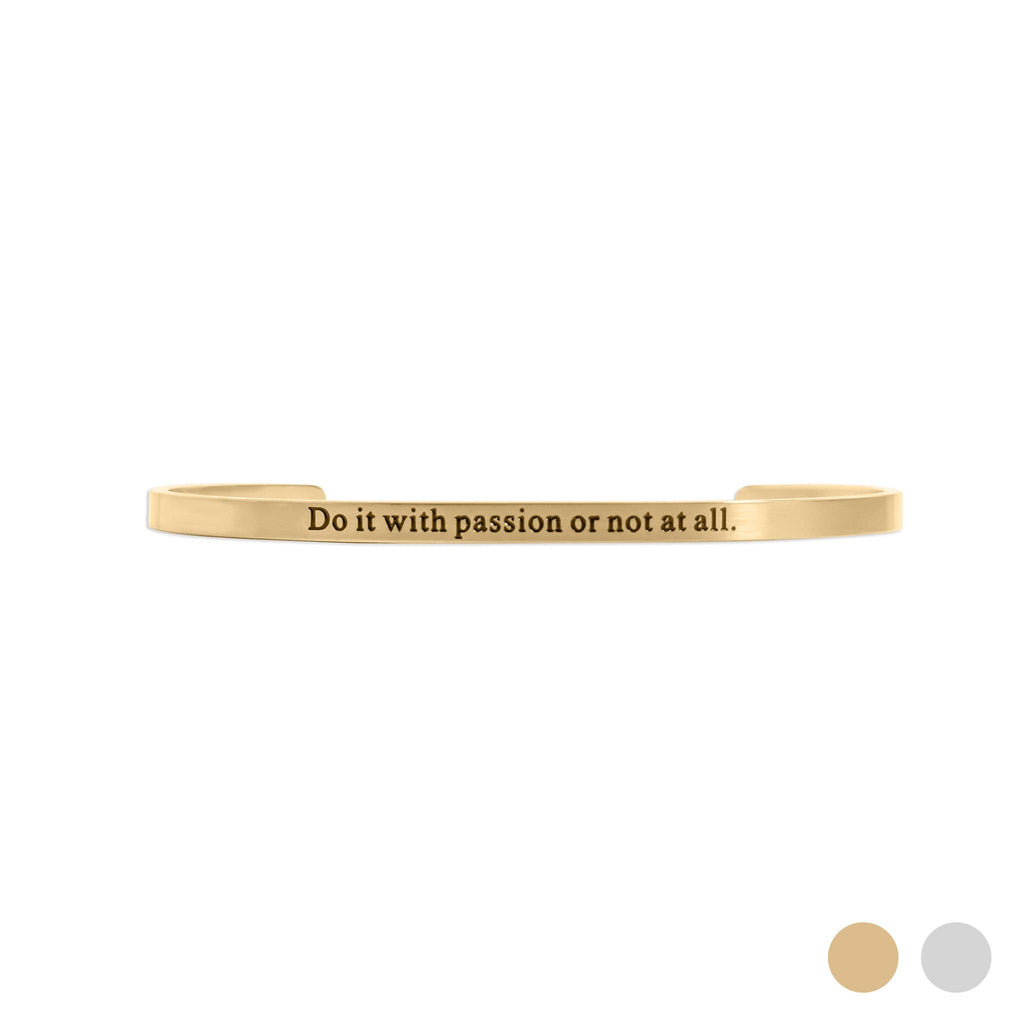 Do it With Passion or Not at All Engraved Bangle Bracelet