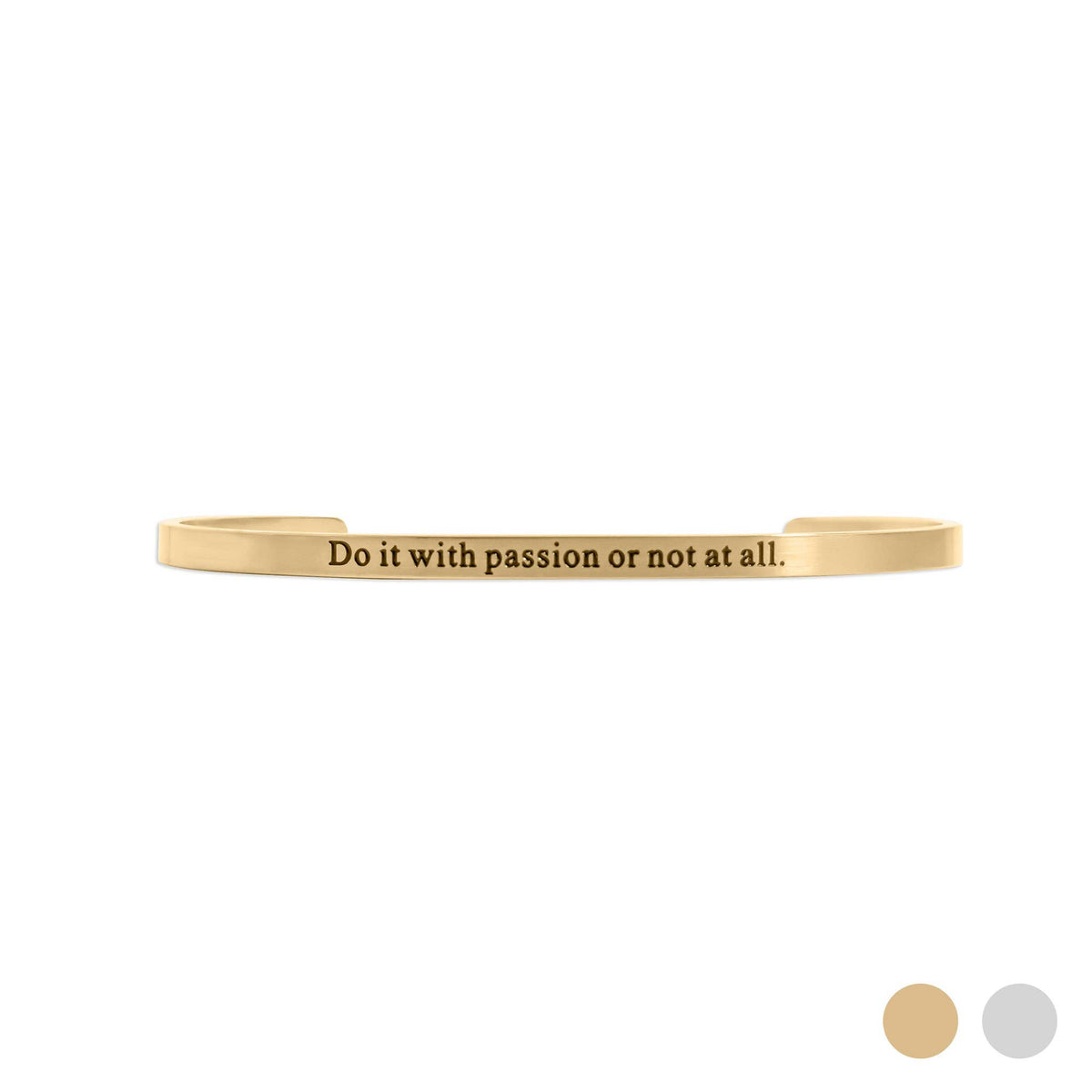 Do it With Passion or Not at All Engraved Bangle Bracelet