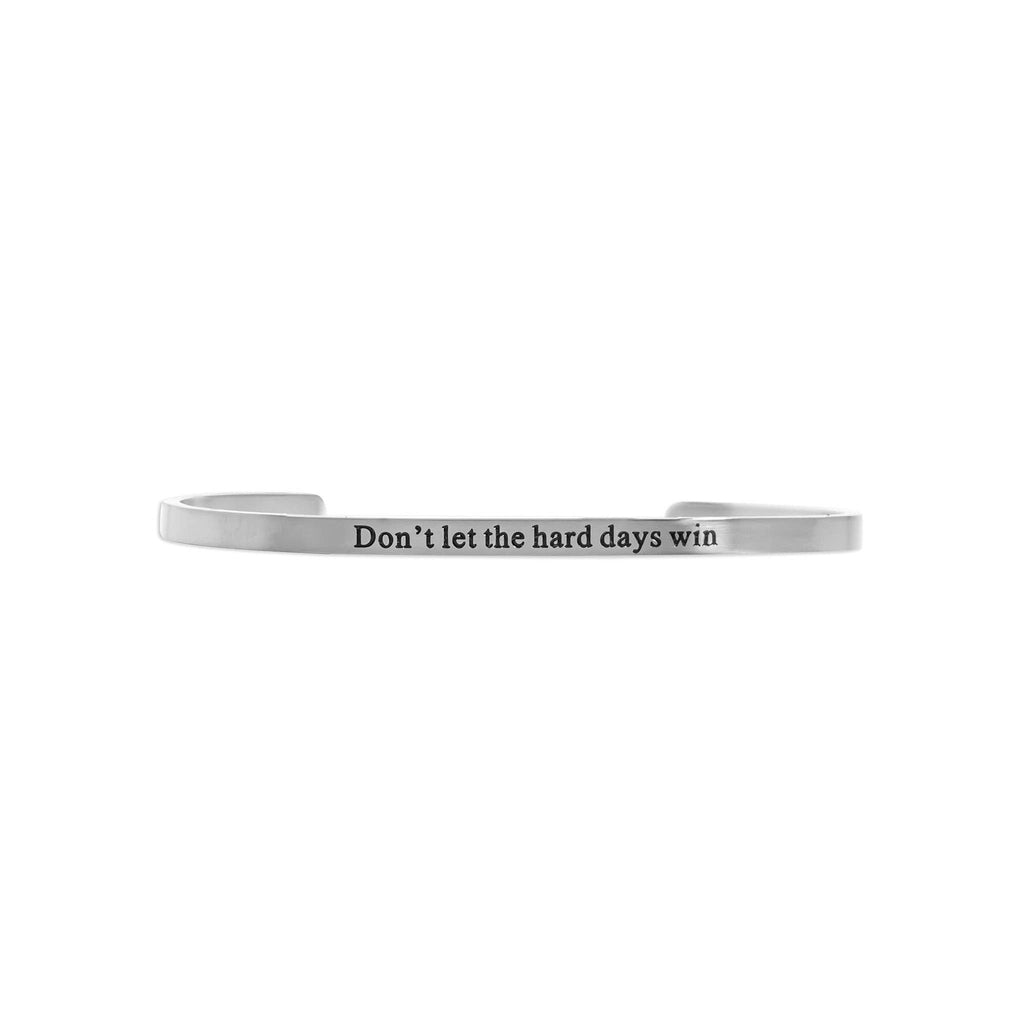 Don't let Hard Days Win Engraved Bangle Bracelet